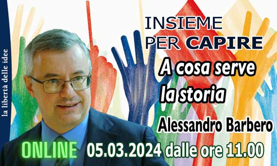 Insieme per capire: Alessandro Barbero - A cosa serve la storia